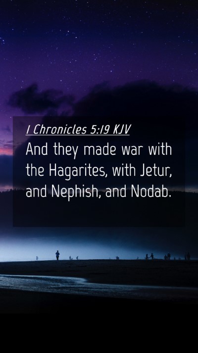 Picture 04 - 1 Chronicles 5:19 KJV Mobile Phone Wallpaper - And they made war with the Hagarites, with Jetur, - Mobile Bible Verse Wallpaper