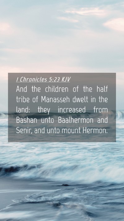 Picture 04 - 1 Chronicles 5:23 KJV Mobile Phone Wallpaper - And the children of the half tribe of Manasseh - Mobile Bible Verse Wallpaper