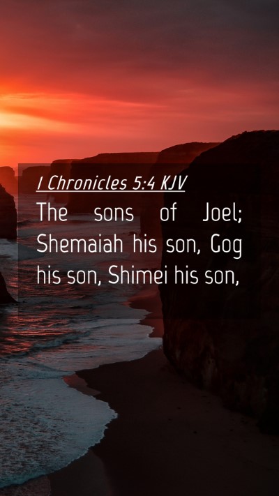 Picture 04 - 1 Chronicles 5:4 KJV Mobile Phone Wallpaper - The sons of Joel; Shemaiah his son, Gog his son, - Mobile Bible Verse Wallpaper