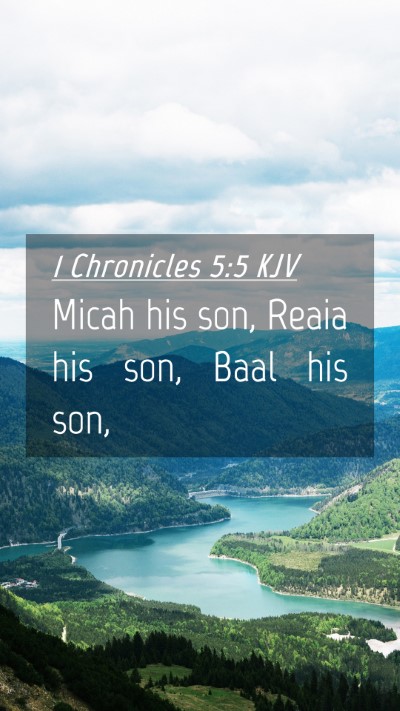 Picture 04 - 1 Chronicles 5:5 KJV Mobile Phone Wallpaper - Micah his son, Reaia his son, Baal his - Mobile Bible Verse Wallpaper