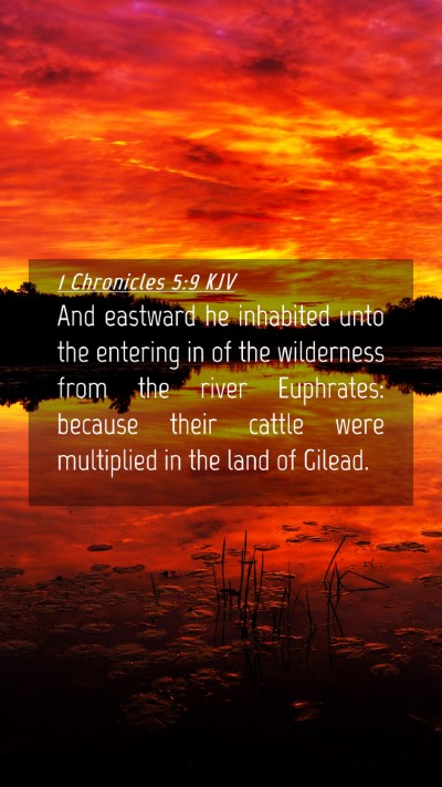 Picture 04 - 1 Chronicles 5:9 KJV Mobile Phone Wallpaper - And eastward he inhabited unto the entering in of - Mobile Bible Verse Wallpaper