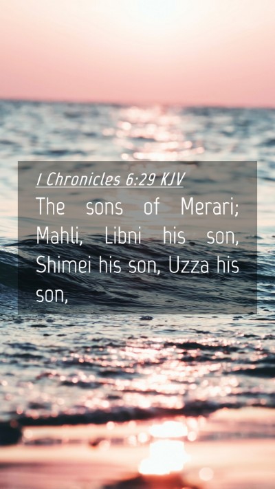 Picture 04 - 1 Chronicles 6:29 KJV Mobile Phone Wallpaper - The sons of Merari; Mahli, Libni his son, Shimei - Mobile Bible Verse Wallpaper