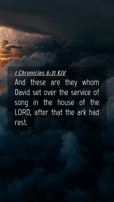 Picture 04 - 1 Chronicles 6:31 KJV Mobile Phone Wallpaper - And these are they whom David set over the - Mobile Bible Verse Wallpaper