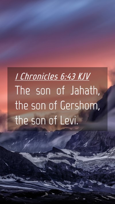 Picture 04 - 1 Chronicles 6:43 KJV Mobile Phone Wallpaper - The son of Jahath, the son of Gershom, the son of - Mobile Bible Verse Wallpaper