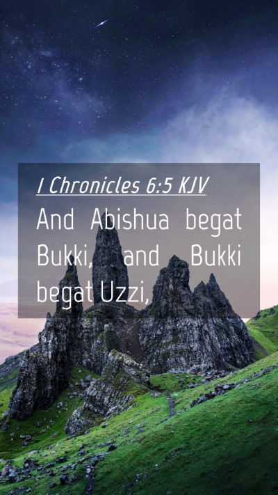 Picture 04 - 1 Chronicles 6:5 KJV Mobile Phone Wallpaper - And Abishua begat Bukki, and Bukki begat - Mobile Bible Verse Wallpaper