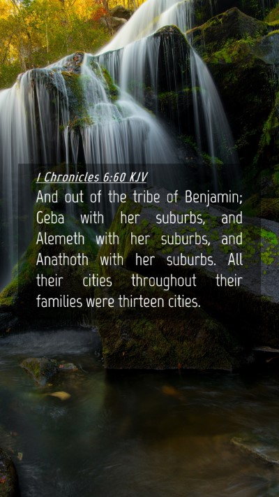 Picture 04 - 1 Chronicles 6:60 KJV Mobile Phone Wallpaper - And out of the tribe of Benjamin; Geba with her - Mobile Bible Verse Wallpaper