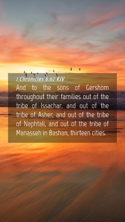 Picture 04 - 1 Chronicles 6:62 KJV Mobile Phone Wallpaper - And to the sons of Gershom throughout their - Mobile Bible Verse Wallpaper