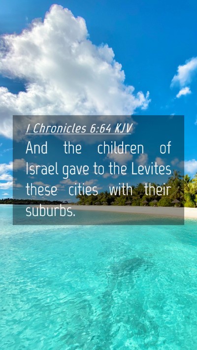 Picture 04 - 1 Chronicles 6:64 KJV Mobile Phone Wallpaper - And the children of Israel gave to the Levites - Mobile Bible Verse Wallpaper