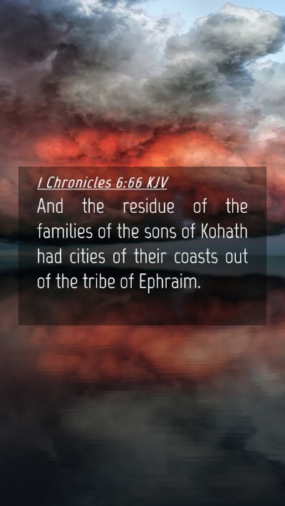 Picture 04 - 1 Chronicles 6:66 KJV Mobile Phone Wallpaper - And the residue of the families of the sons of - Mobile Bible Verse Wallpaper