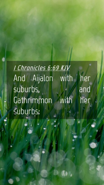 Picture 04 - 1 Chronicles 6:69 KJV Mobile Phone Wallpaper - And Aijalon with her suburbs, and Gathrimmon with - Mobile Bible Verse Wallpaper