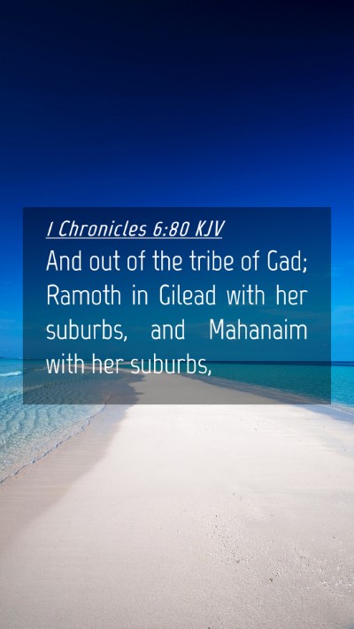 Picture 04 - 1 Chronicles 6:80 KJV Mobile Phone Wallpaper - And out of the tribe of Gad; Ramoth in Gilead - Mobile Bible Verse Wallpaper