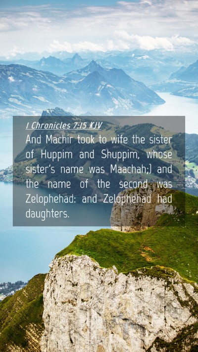 Picture 04 - 1 Chronicles 7:15 KJV Mobile Phone Wallpaper - And Machir took to wife the sister of Huppim and - Mobile Bible Verse Wallpaper