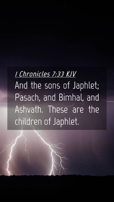 Picture 04 - 1 Chronicles 7:33 KJV Mobile Phone Wallpaper - And the sons of Japhlet; Pasach, and Bimhal, and - Mobile Bible Verse Wallpaper