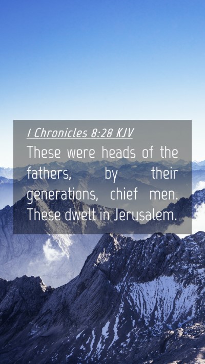Picture 04 - 1 Chronicles 8:28 KJV Mobile Phone Wallpaper - These were heads of the fathers, by their - Mobile Bible Verse Wallpaper