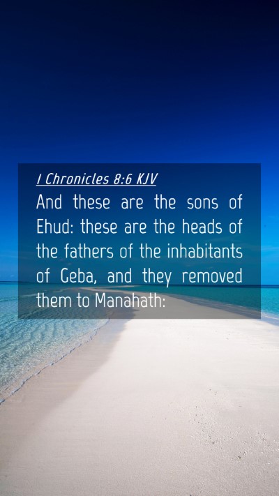 Picture 04 - 1 Chronicles 8:6 KJV Mobile Phone Wallpaper - And these are the sons of Ehud: these are the - Mobile Bible Verse Wallpaper