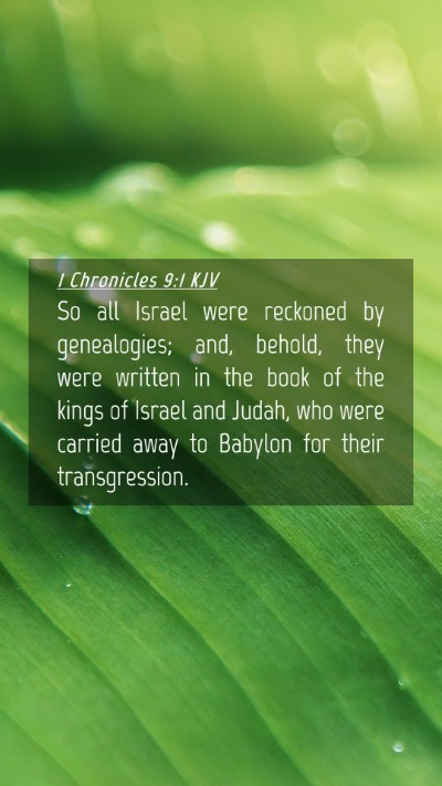 Picture 04 - 1 Chronicles 9:1 KJV Mobile Phone Wallpaper - So all Israel were reckoned by genealogies; and, - Mobile Bible Verse Wallpaper