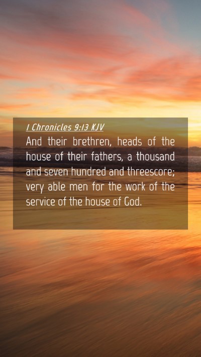 Picture 04 - 1 Chronicles 9:13 KJV Mobile Phone Wallpaper - And their brethren, heads of the house of their - Mobile Bible Verse Wallpaper