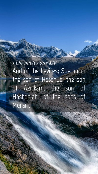 Picture 04 - 1 Chronicles 9:14 KJV Mobile Phone Wallpaper - And of the Levites; Shemaiah the son of Hasshub, - Mobile Bible Verse Wallpaper