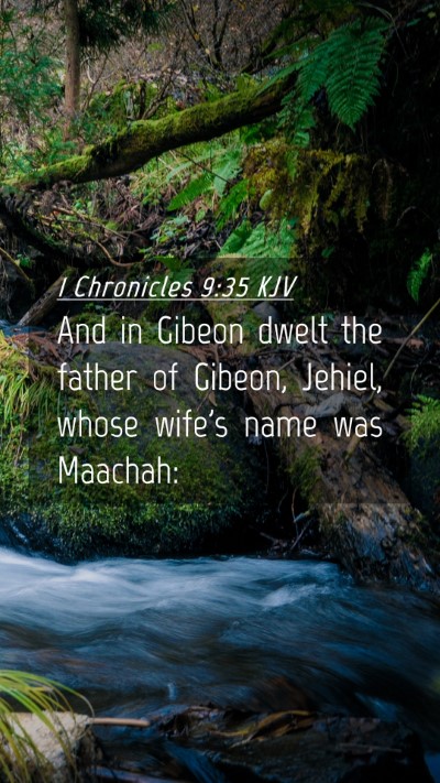 Picture 04 - 1 Chronicles 9:35 KJV Mobile Phone Wallpaper - And in Gibeon dwelt the father of Gibeon, Jehiel, - Mobile Bible Verse Wallpaper