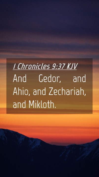 Picture 04 - 1 Chronicles 9:37 KJV Mobile Phone Wallpaper - And Gedor, and Ahio, and Zechariah, and - Mobile Bible Verse Wallpaper