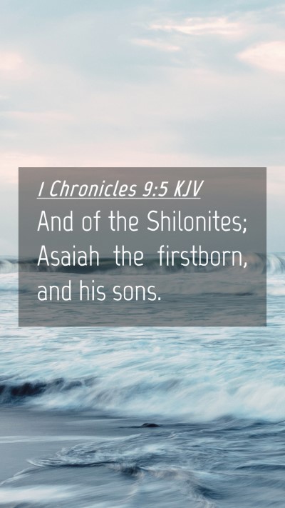 Picture 04 - 1 Chronicles 9:5 KJV Mobile Phone Wallpaper - And of the Shilonites; Asaiah the firstborn, and - Mobile Bible Verse Wallpaper