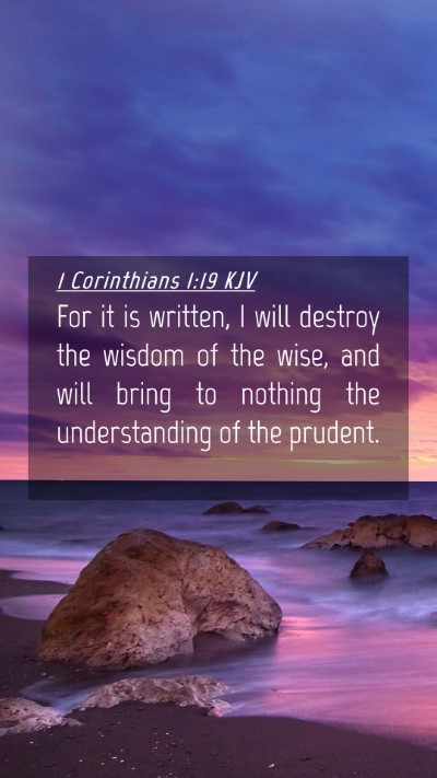 Picture 04 - 1 Corinthians 1:19 KJV Mobile Phone Wallpaper - For it is written, I will destroy the wisdom of - Mobile Bible Verse Wallpaper