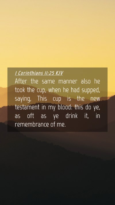 Picture 04 - 1 Corinthians 11:25 KJV Mobile Phone Wallpaper - After the same manner also he took the cup, when - Mobile Bible Verse Wallpaper