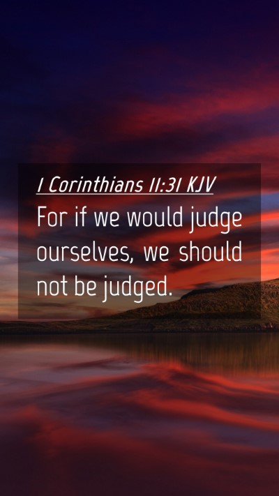 Picture 04 - 1 Corinthians 11:31 KJV Mobile Phone Wallpaper - For if we would judge ourselves, we should not be - Mobile Bible Verse Wallpaper