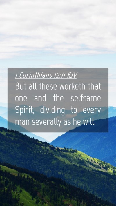 Picture 04 - 1 Corinthians 12:11 KJV Mobile Phone Wallpaper - But all these worketh that one and the selfsame - Mobile Bible Verse Wallpaper