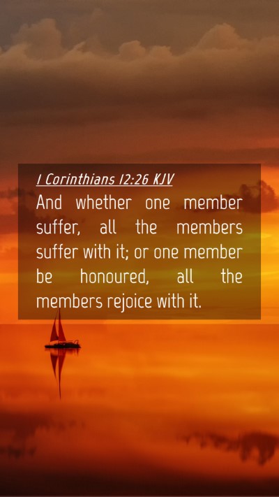Picture 04 - 1 Corinthians 12:26 KJV Mobile Phone Wallpaper - And whether one member suffer, all the members - Mobile Bible Verse Wallpaper