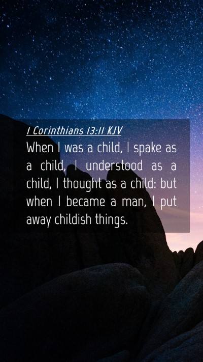 Picture 04 - 1 Corinthians 13:11 KJV Mobile Phone Wallpaper - When I was a child, I spake as a child, I - Mobile Bible Verse Wallpaper