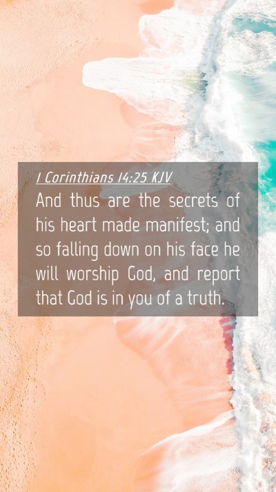 Picture 04 - 1 Corinthians 14:25 KJV Mobile Phone Wallpaper - And thus are the secrets of his heart made - Mobile Bible Verse Wallpaper