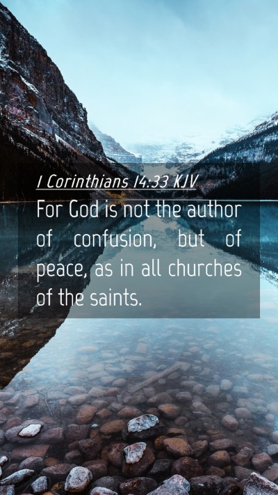 Picture 04 - 1 Corinthians 14:33 KJV Mobile Phone Wallpaper - For God is not the author of confusion, but of - Mobile Bible Verse Wallpaper