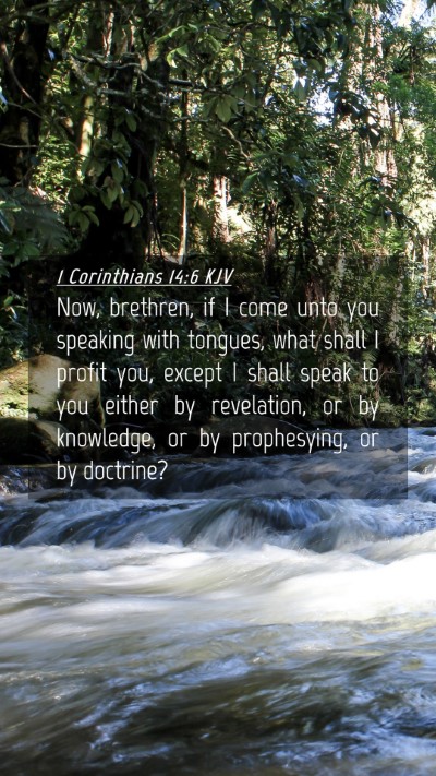 Picture 04 - 1 Corinthians 14:6 KJV Mobile Phone Wallpaper - Now, brethren, if I come unto you speaking with - Mobile Bible Verse Wallpaper
