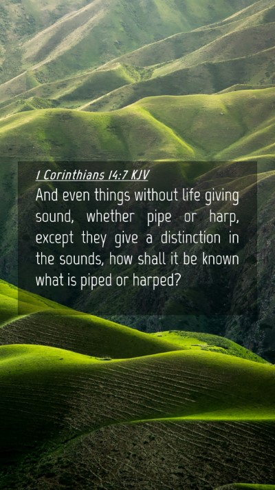 Picture 04 - 1 Corinthians 14:7 KJV Mobile Phone Wallpaper - And even things without life giving sound, - Mobile Bible Verse Wallpaper