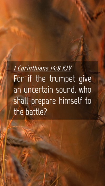 Picture 04 - 1 Corinthians 14:8 KJV Mobile Phone Wallpaper - For if the trumpet give an uncertain sound, who - Mobile Bible Verse Wallpaper