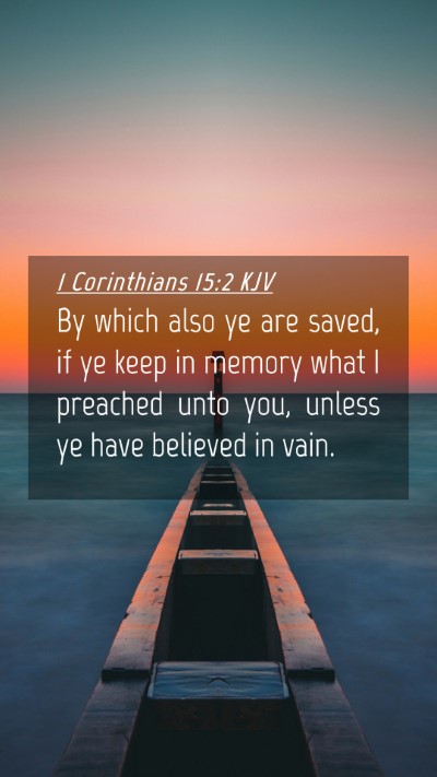 Picture 04 - 1 Corinthians 15:2 KJV Mobile Phone Wallpaper - By which also ye are saved, if ye keep in memory - Mobile Bible Verse Wallpaper