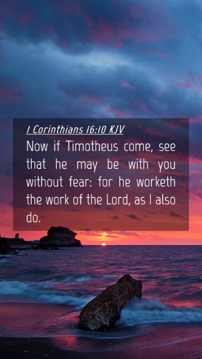 Picture 04 - 1 Corinthians 16:10 KJV Mobile Phone Wallpaper - Now if Timotheus come, see that he may be with - Mobile Bible Verse Wallpaper