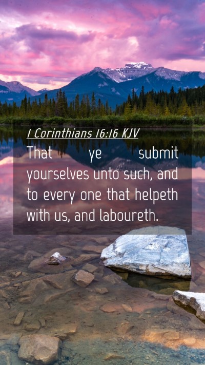Picture 04 - 1 Corinthians 16:16 KJV Mobile Phone Wallpaper - That ye submit yourselves unto such, and to every - Mobile Bible Verse Wallpaper