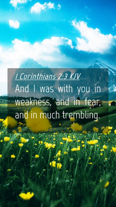 Picture 04 - 1 Corinthians 2:3 KJV Mobile Phone Wallpaper - And I was with you in weakness, and in fear, and - Mobile Bible Verse Wallpaper