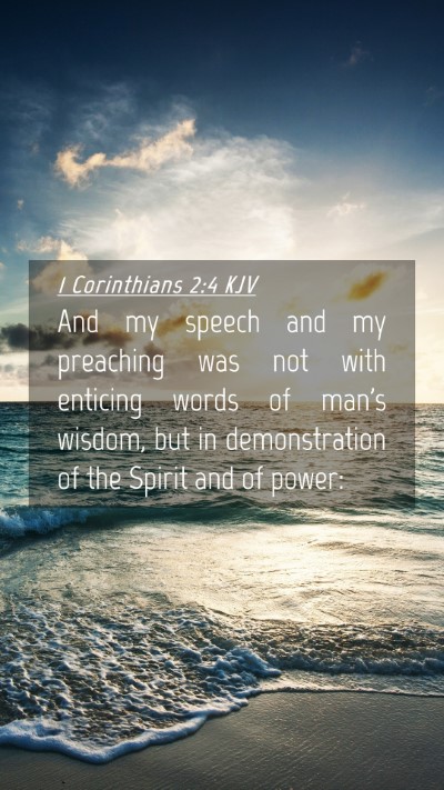Picture 04 - 1 Corinthians 2:4 KJV Mobile Phone Wallpaper - And my speech and my preaching was not with - Mobile Bible Verse Wallpaper