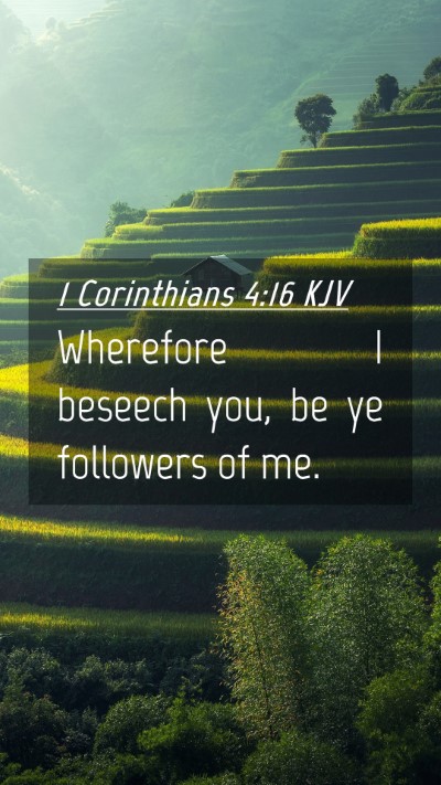 Picture 04 - 1 Corinthians 4:16 KJV Mobile Phone Wallpaper - Wherefore I beseech you, be ye followers of - Mobile Bible Verse Wallpaper