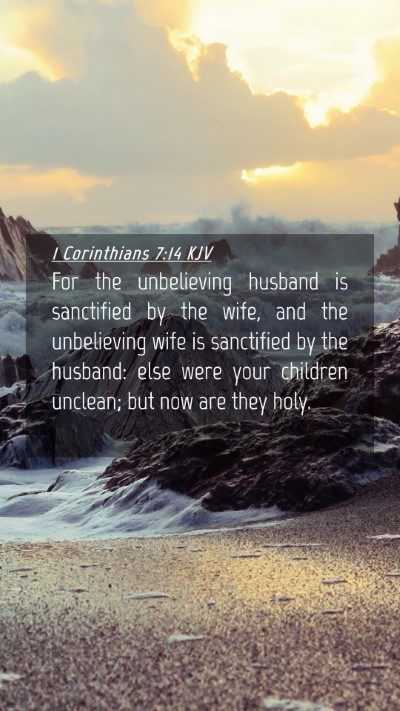Picture 04 - 1 Corinthians 7:14 KJV Mobile Phone Wallpaper - For the unbelieving husband is sanctified by the - Mobile Bible Verse Wallpaper