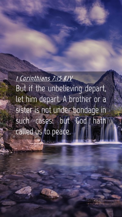 Picture 04 - 1 Corinthians 7:15 KJV Mobile Phone Wallpaper - But if the unbelieving depart, let him depart. A - Mobile Bible Verse Wallpaper
