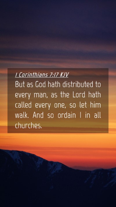 Picture 04 - 1 Corinthians 7:17 KJV Mobile Phone Wallpaper - But as God hath distributed to every man, as the - Mobile Bible Verse Wallpaper