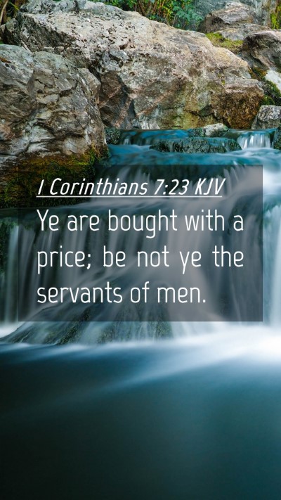 Picture 04 - 1 Corinthians 7:23 KJV Mobile Phone Wallpaper - Ye are bought with a price; be not ye the - Mobile Bible Verse Wallpaper