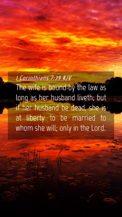 Picture 04 - 1 Corinthians 7:39 KJV Mobile Phone Wallpaper - The wife is bound by the law as long as her - Mobile Bible Verse Wallpaper