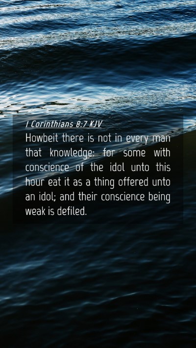 Picture 04 - 1 Corinthians 8:7 KJV Mobile Phone Wallpaper - Howbeit there is not in every man that knowledge: - Mobile Bible Verse Wallpaper