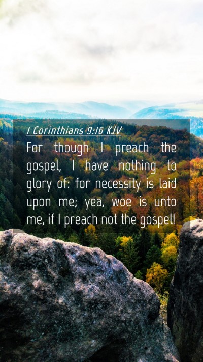 Picture 04 - 1 Corinthians 9:16 KJV Mobile Phone Wallpaper - For though I preach the gospel, I have nothing to - Mobile Bible Verse Wallpaper