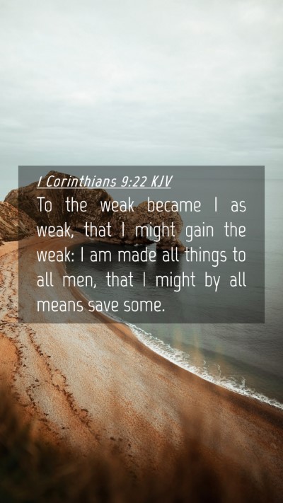 Picture 04 - 1 Corinthians 9:22 KJV Mobile Phone Wallpaper - To the weak became I as weak, that I might gain - Mobile Bible Verse Wallpaper